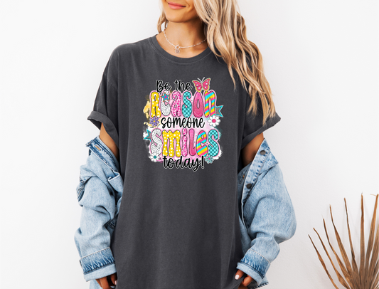 BE THE REASON SOMEONE SMILES TODAY CC SHIRT