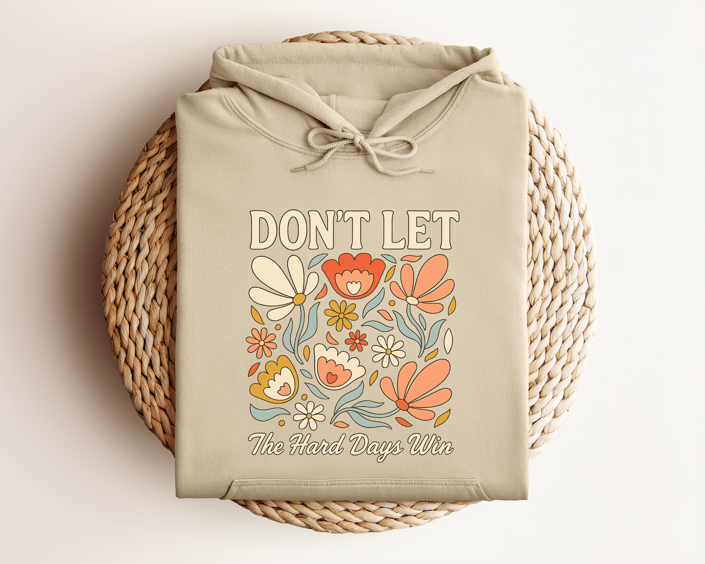 *NEW* DON'T LET THE HARD DAYS WIN HOODIE