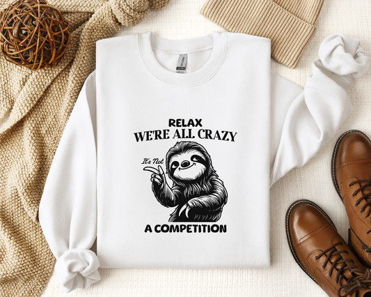 RELAX WERE ALL CRAZY SLOTH CREW