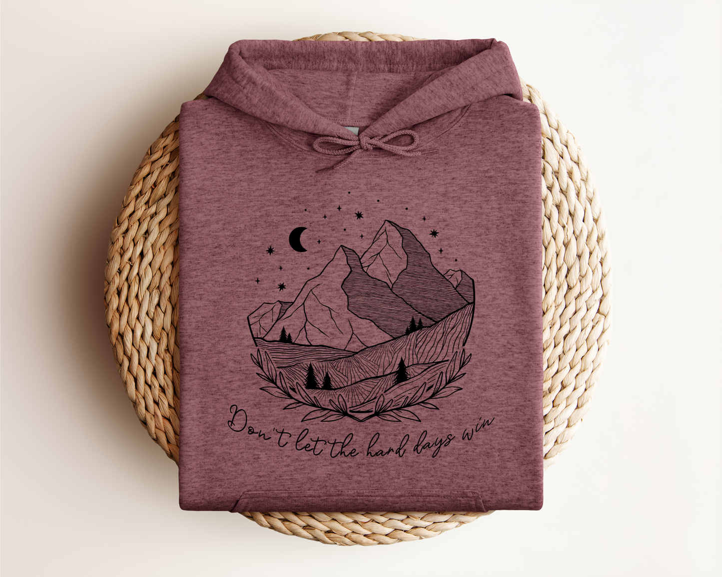 DON'T LET THE HARD DAYS WIN HOODIE