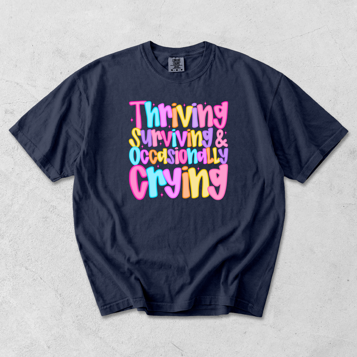 *NEW* THRIVING SURVIVING & OCCASIONALLY CRYING CC SHIRT
