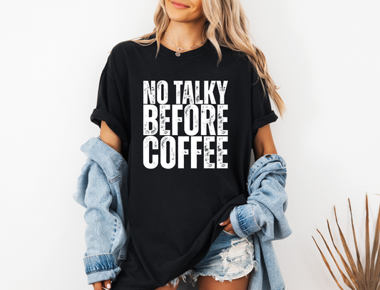 *NEW* NO TALKY BEFORE COFFEE CC SHIRT