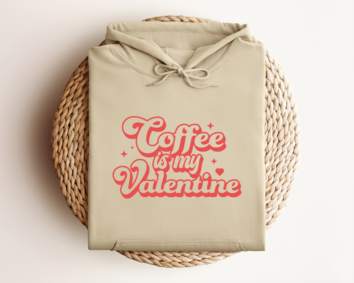 COFFEE IS MY VALENTINE HOODIE