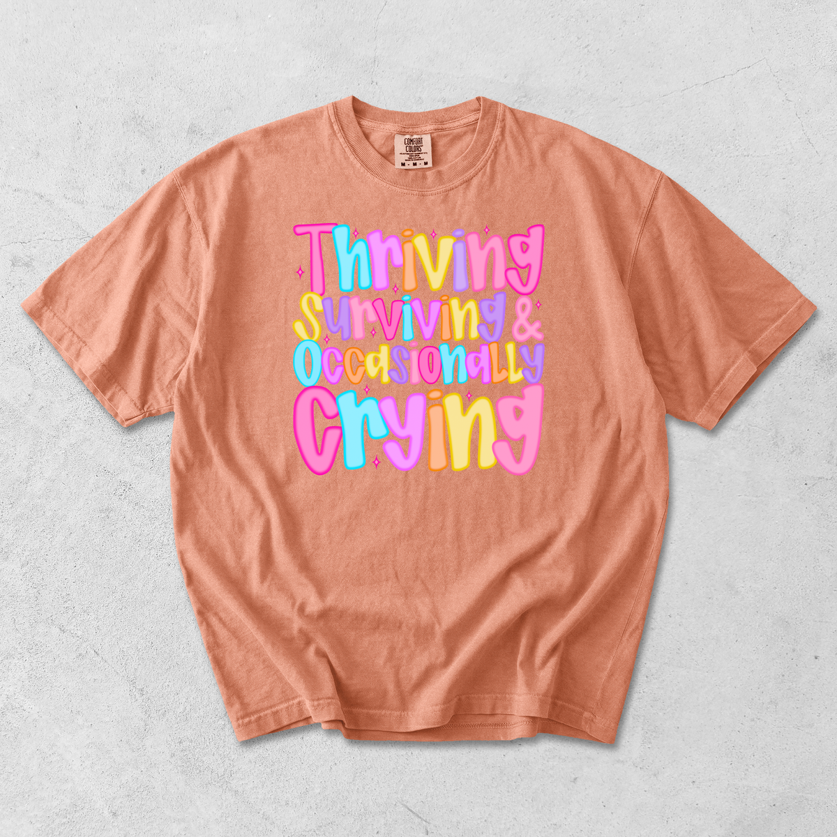 *NEW* THRIVING SURVIVING & OCCASIONALLY CRYING CC SHIRT
