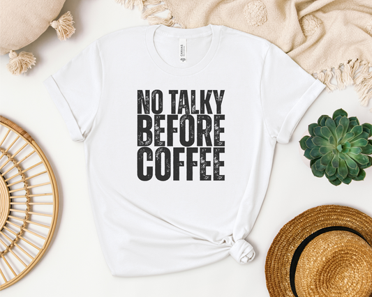 *NEW* NO TALKY BEFORE COFFEE SHIRT