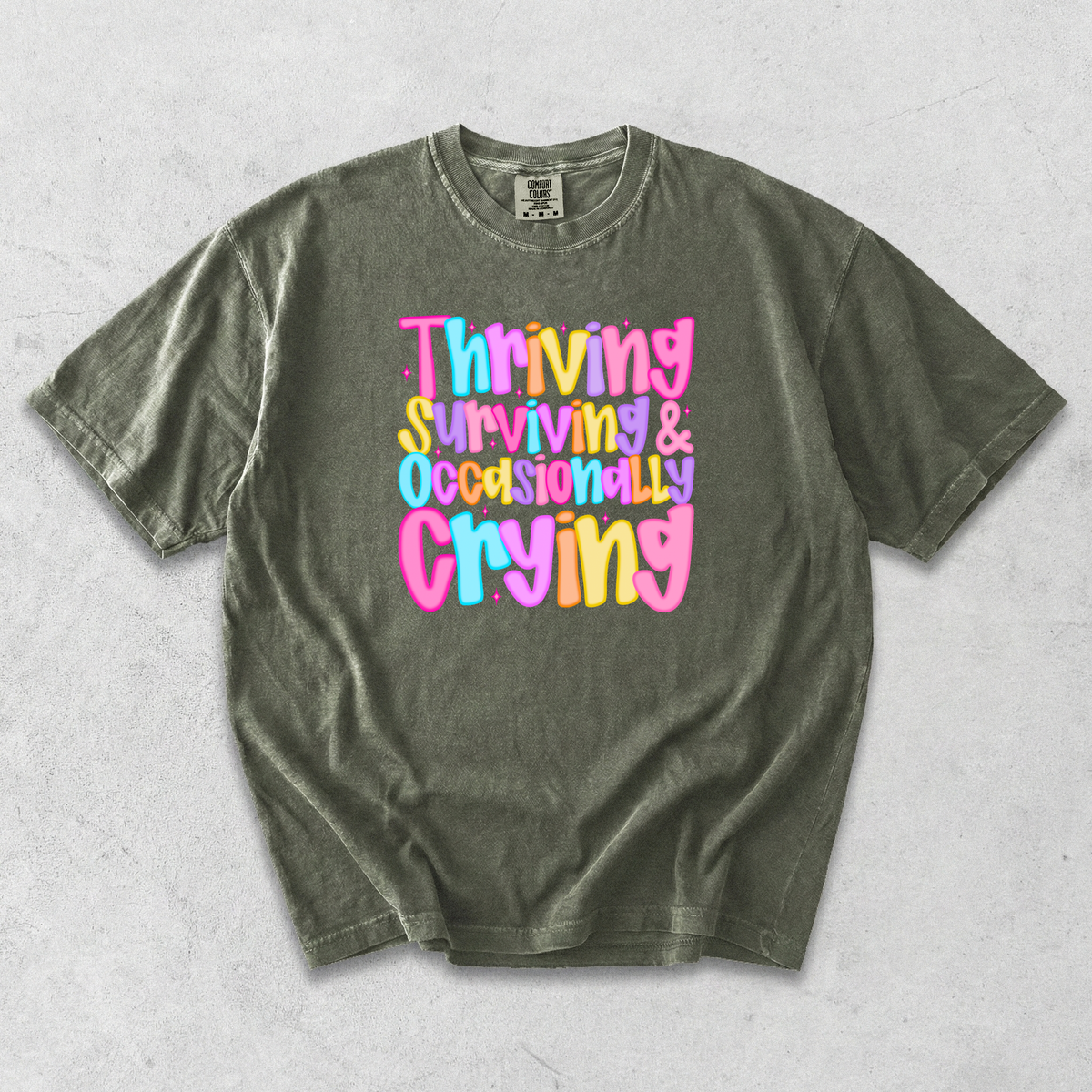 *NEW* THRIVING SURVIVING & OCCASIONALLY CRYING CC SHIRT