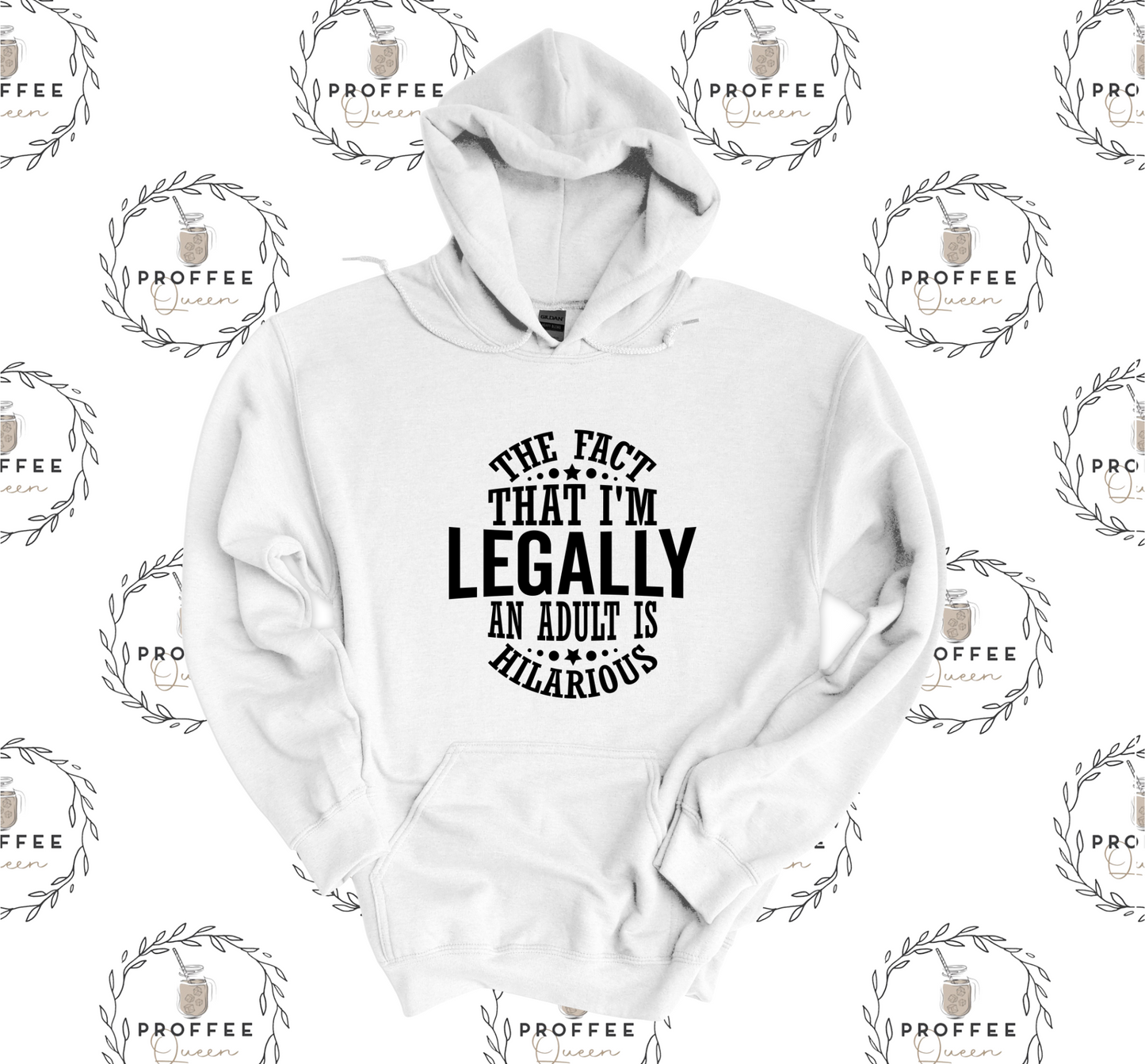 LEGALLY AN ADULT HOODIE