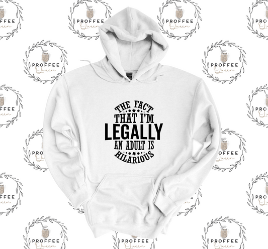 LEGALLY AN ADULT HOODIE