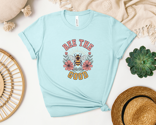 BE THE GOOD SHIRT