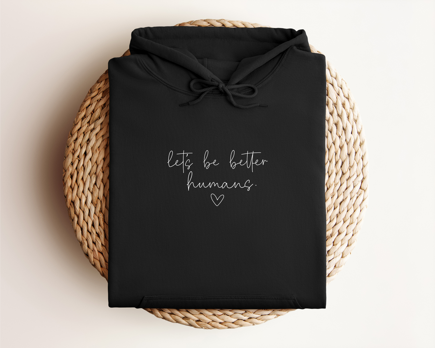 LET'S BE BETTER HUMANS HOODIE