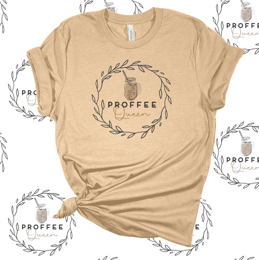 OG PROFFEE QUEEN SHIRT